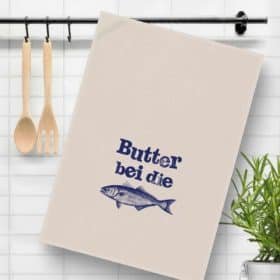 Geschirrtuch Butter bei die Fische